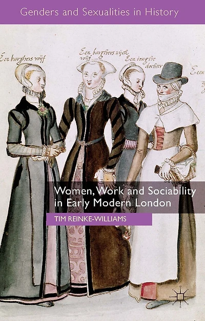 Women, Work and Sociability Early Modern London