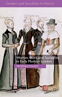 Women, Work and Sociability Early Modern London