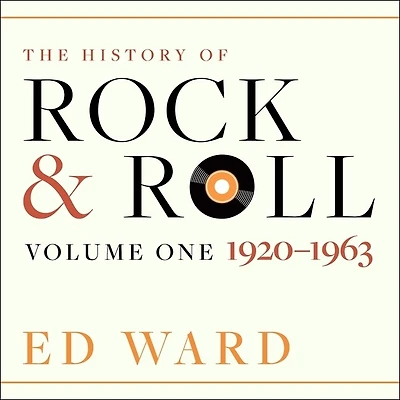 The History of Rock & Roll Lib/E: Volume 1: 1920-1963