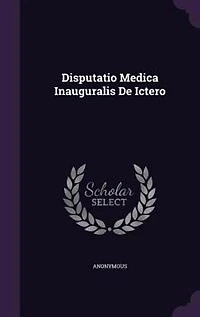 Disputatio Medica Inauguralis De Ictero