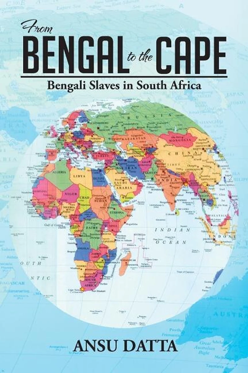 from Bengal to the Cape: Bengali Slaves South Africa 17th 19th Century