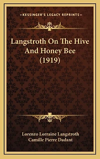 Langstroth On The Hive And Honey Bee (1919)