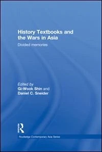 History Textbooks and the Wars Asia: Divided Memories