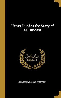 Henry Dunbar the Story of an Outcast