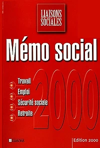 Mémo social 99: travail, emploi, Sécurité sociale, retraite