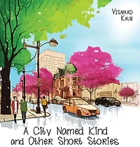 A City Named Kind and Other Short Stories