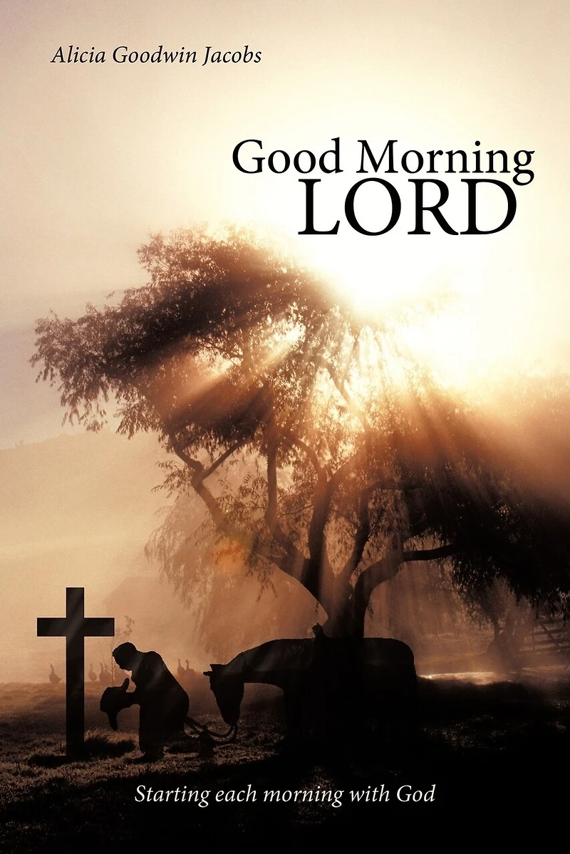 Good Morning Lord: Starting Each With God