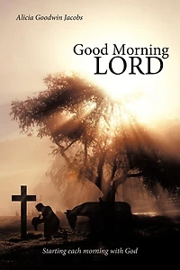 Good Morning Lord: Starting Each With God