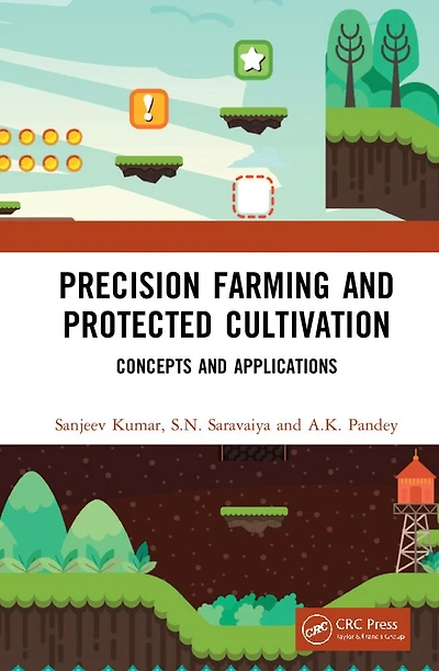 Precision Farming And Protected Cultivation: Concepts Applications