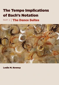 The Tempo Implications Of Bach's Notation: Part 2-the Dance Suites