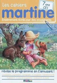 Les cahiers Martine : révise le programme en t'amusant !, Vol. 5. 7 ans, CE1