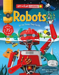 Lift the Flap: Learning+ Robots: All the Things They Can Do