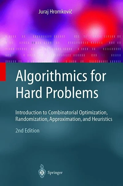 Algorithmics For Hard Problems: Introduction to Combinatorial Optimization, Randomization, Approximation
