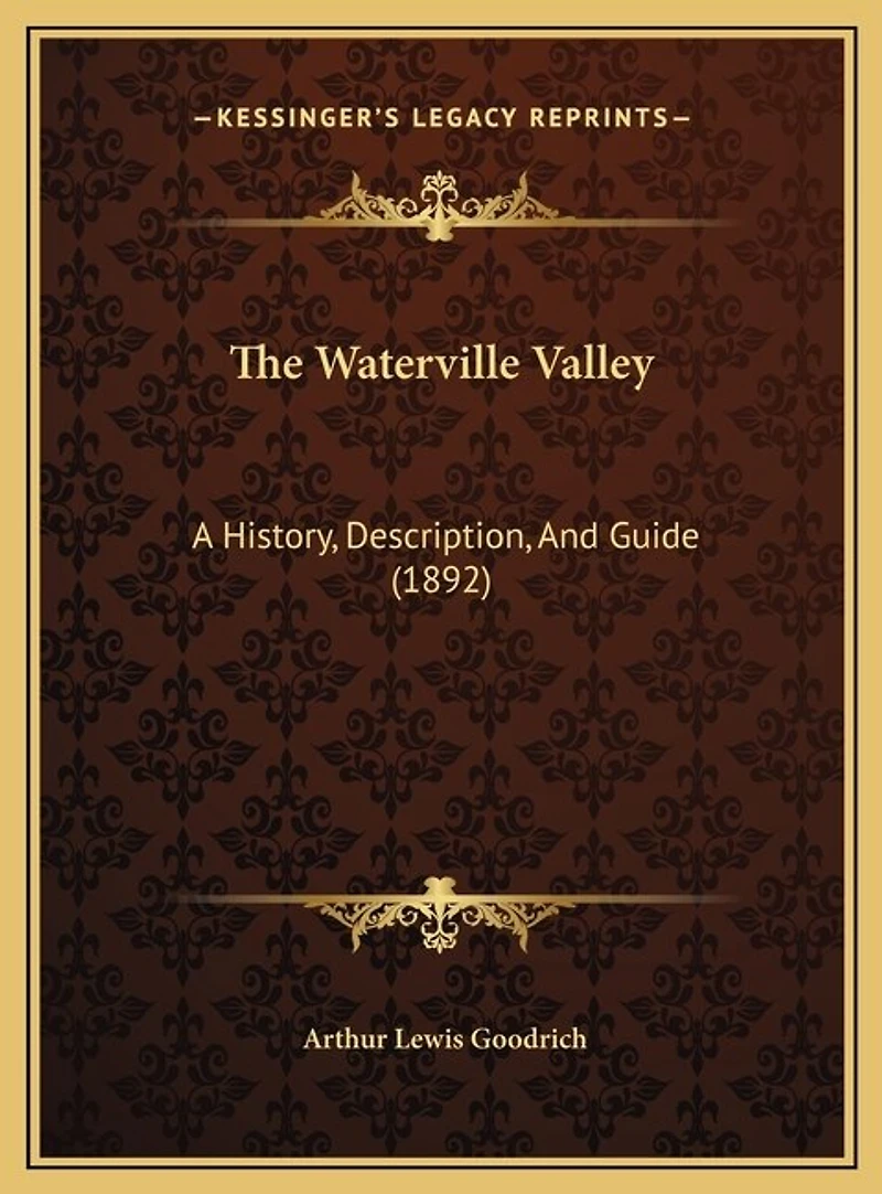 The Waterville Valley: A History, Description, And Guide (1892)