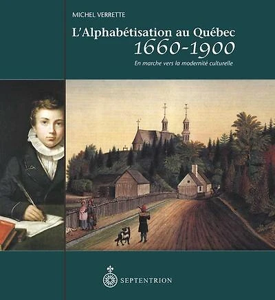 Alphabétisation au Québec (L'): 1660-1900