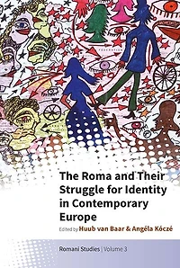 The Roma and Their Struggle for Identity Contemporary Europe