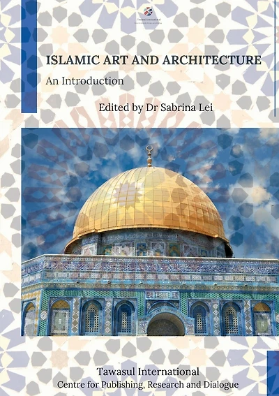 Islamic Art and Architecture: An Introduction