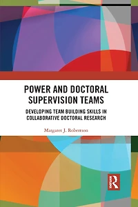Power and Doctoral Supervision Teams: Developing Team Building Skills Collaborative Research