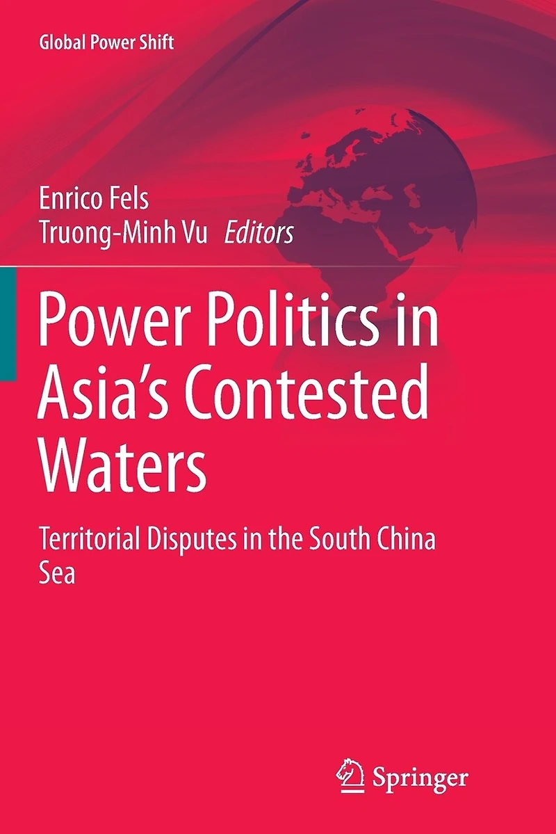 Power Politics Asia's Contested Waters: Territorial Disputes The South China Sea