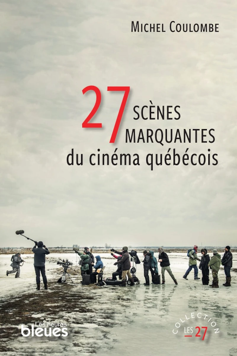 27 scènes marquantes du cinéma québécois