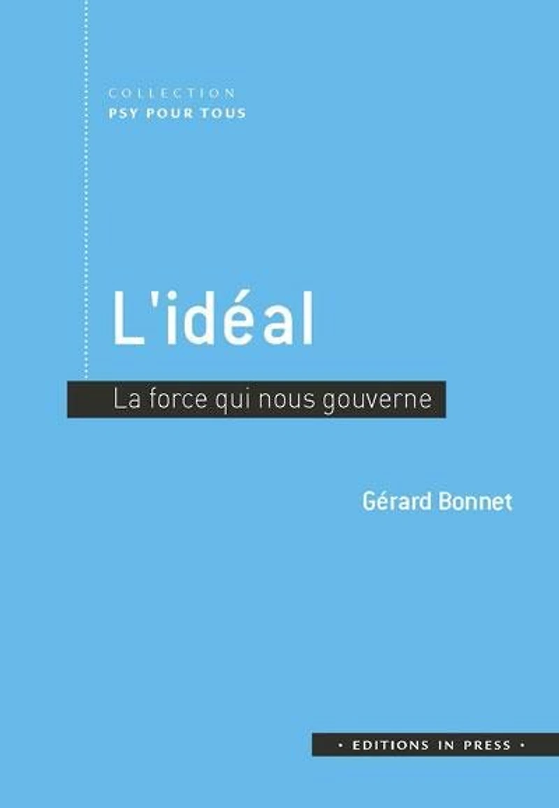 L' idéal: la force qui nous gouverne