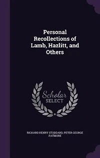 Personal Recollections of Lamb, Hazlitt and Others (Classic Reprint)