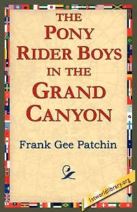 The Pony Rider Boys Grand Canyon: Mystery of Bright Angel Gulch
