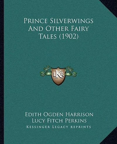 Prince Silverwings And Other Fairy Tales (1902)