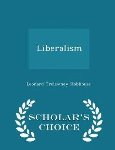 Liberalism - Scholar's Choice Edition