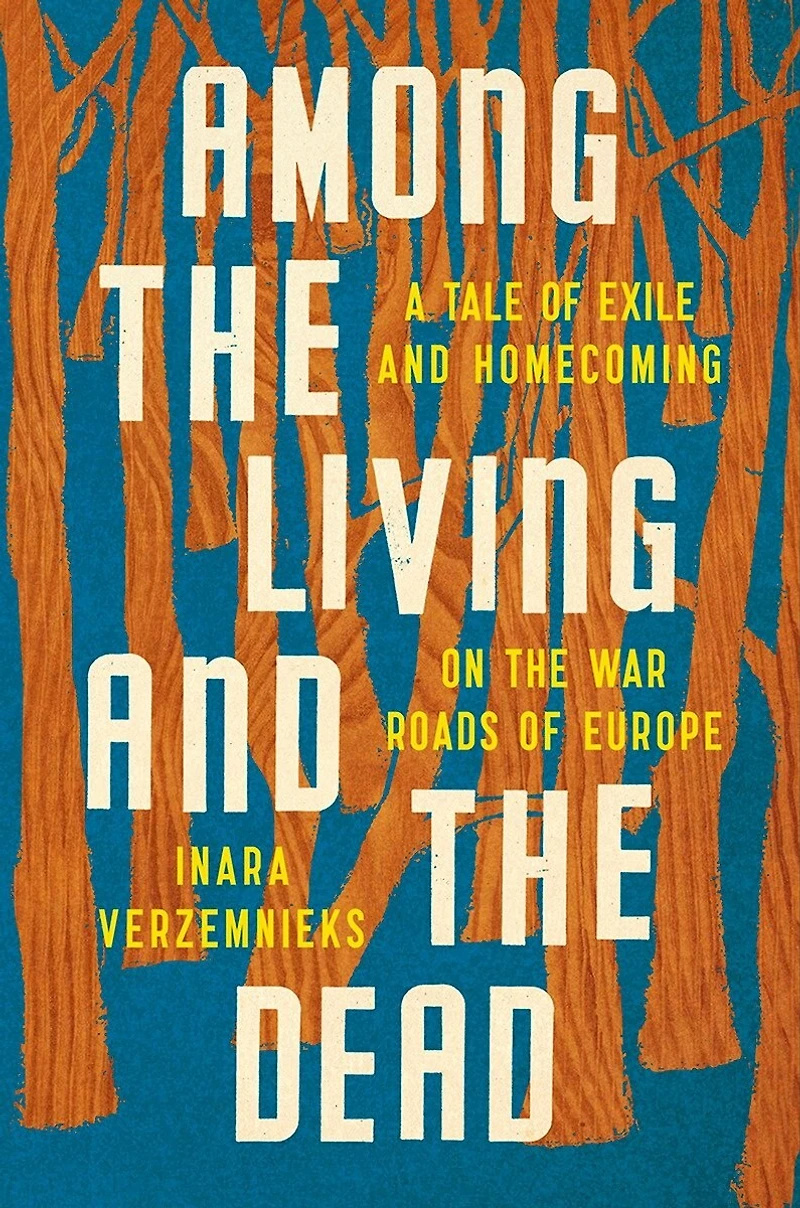 Among the Living and Dead: A Tale of Exile Homecoming on War Roads Europe