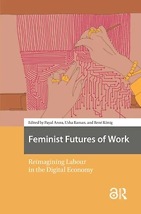 Feminist Futures of Work: Reimagining Labour the Digital Economy