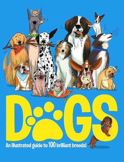 Dogs: An illustrated guide to 100 brilliant breeds