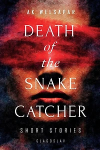 Death of the Snake Catcher: Short Stories