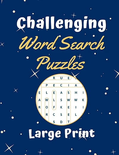 Challenging Word Search Puzzles Large Print: 101 Word Search Puzzles 15 x 15 grid for a good brain workout and stress relieve - A great boredom buster - No solutions