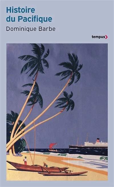 Histoire du Pacifique: des origines à nos jours