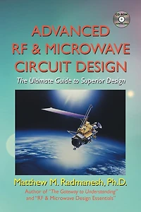 Advanced Rf & Microwave Circuit Design (Updated Modernized Edition - June 2018): The Ultimate Guide to Superior