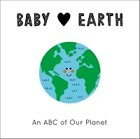 Baby Loves Earth: An Abc Of Our Planet