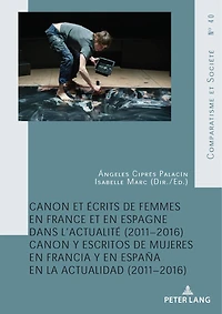 Canon et écrits de femmes en France Espagne dans l'actualité (2011-2016): y escritos mujeres Francia España la actualidad (2011-2016)