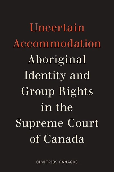 Uncertain Accommodation: Aboriginal Identity and Group Rights the Supreme Court of Canada