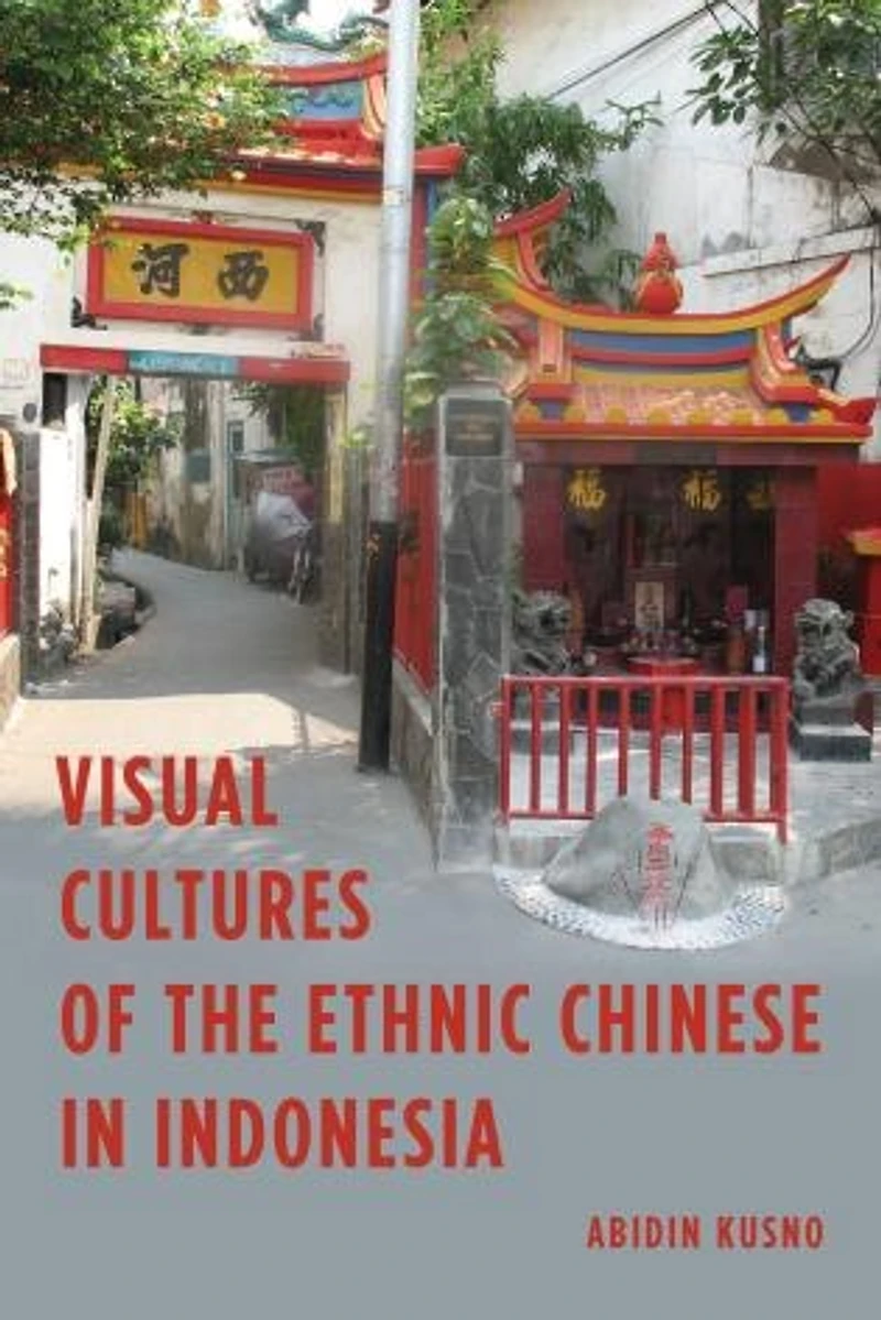 Visual Cultures of the Ethnic Chinese Indonesia