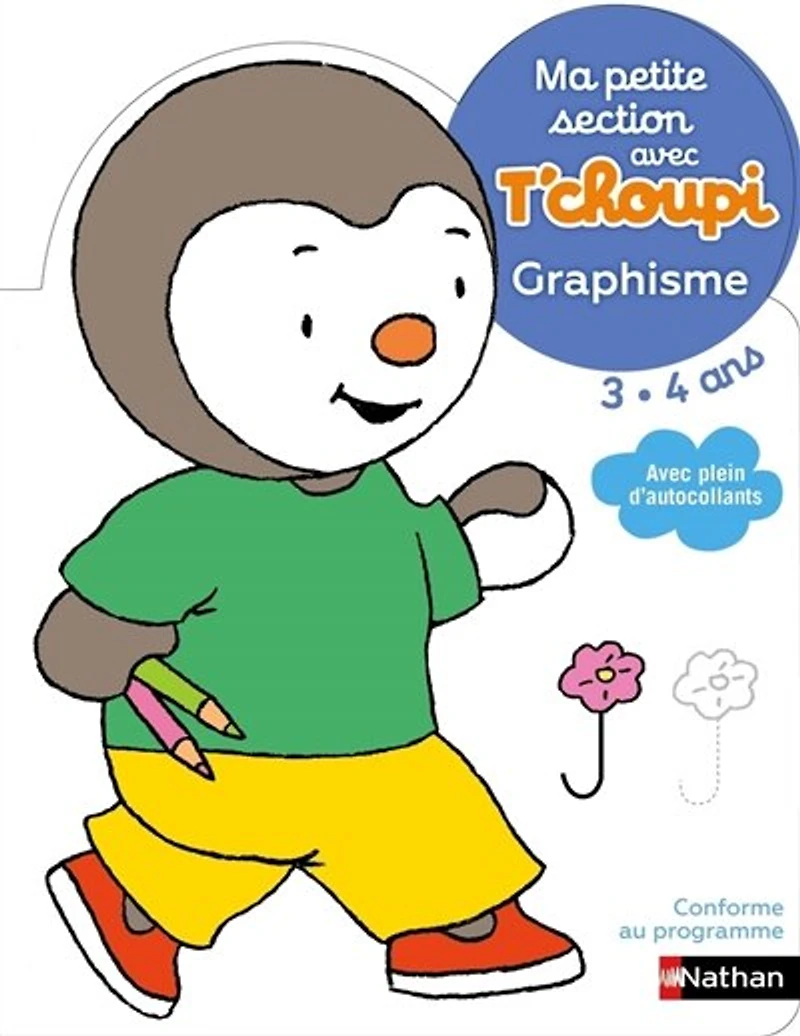 Ma petite section avec T'choupi 3-4 ans: graphisme