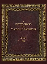 A Key to Physic and The Occult Sciences: Full colour facsimile deluxe edition