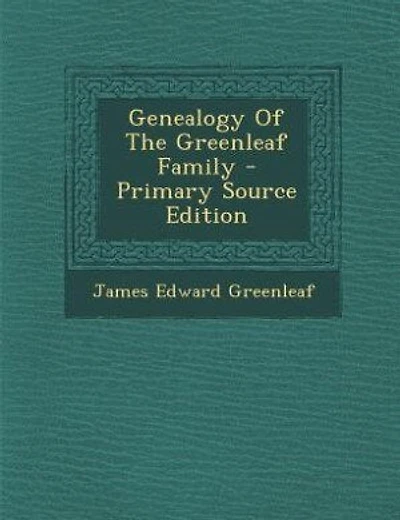Genealogy Of The Greenleaf Family