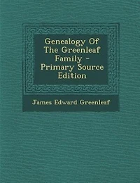 Genealogy Of The Greenleaf Family