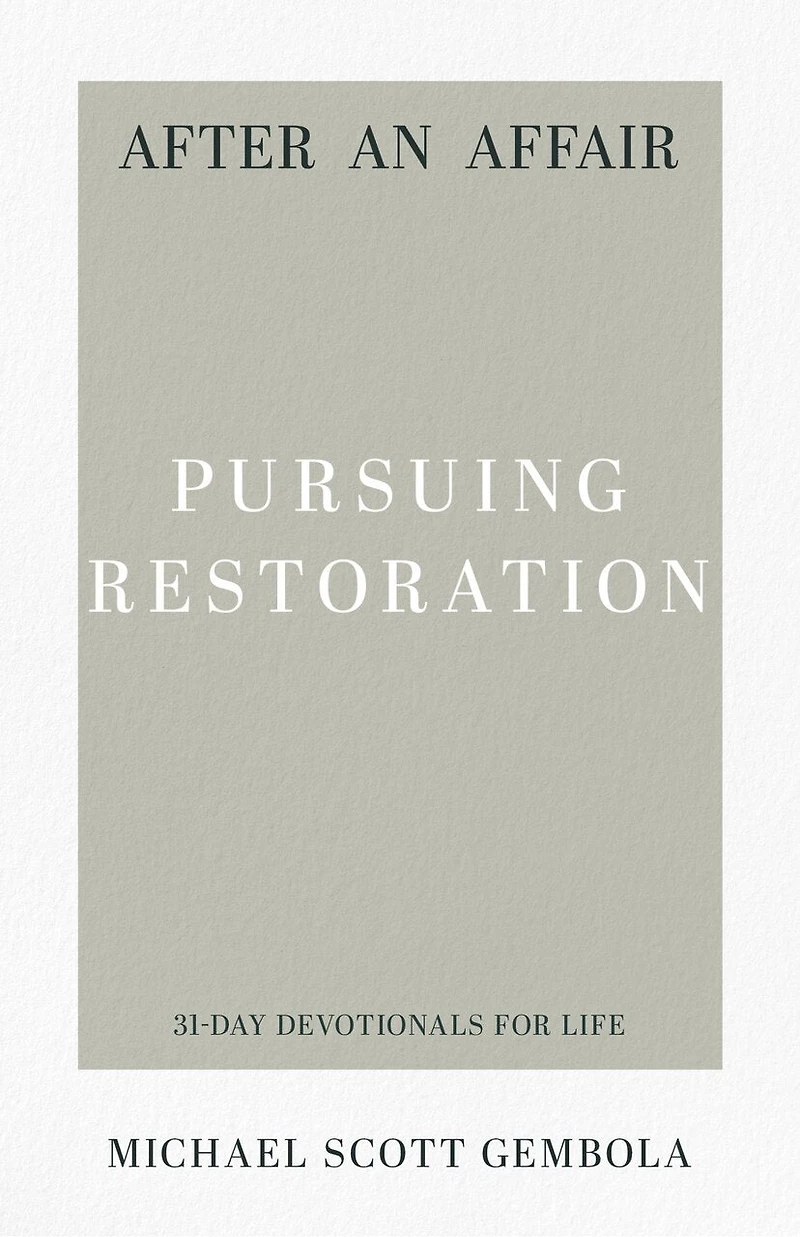After an Affair: Pursuing Restoration