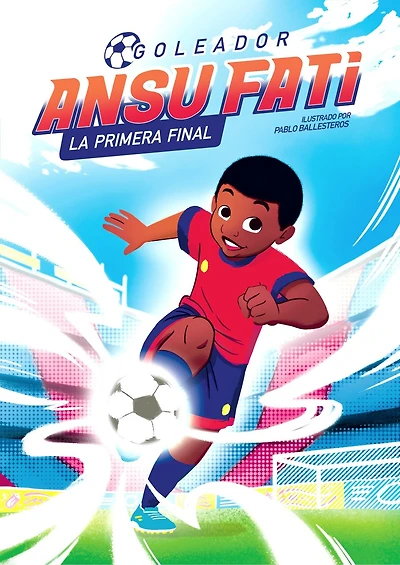 Ansu Fati. Goleador 1: La primera Final / The First