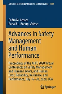 Advances Safety Management and Human Performance: Proceedings of the AHFE 2020 Virtual Conferences on Factors, Error, Reliability, Resilience, Performance, July 16-20, 2020, USA