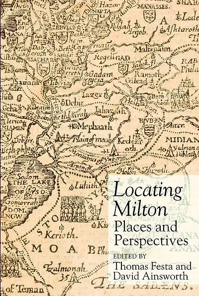 Locating Milton: Places And Perspectives