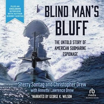 Blind Man's Bluff: The Untold Story Of American Submarine Espionage