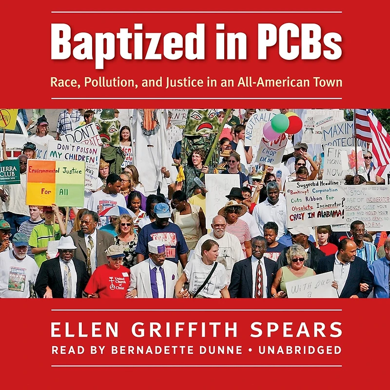 Baptized PCBs: Race, Pollution, and Justice an All-American Town